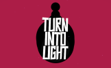 Turn Into Light